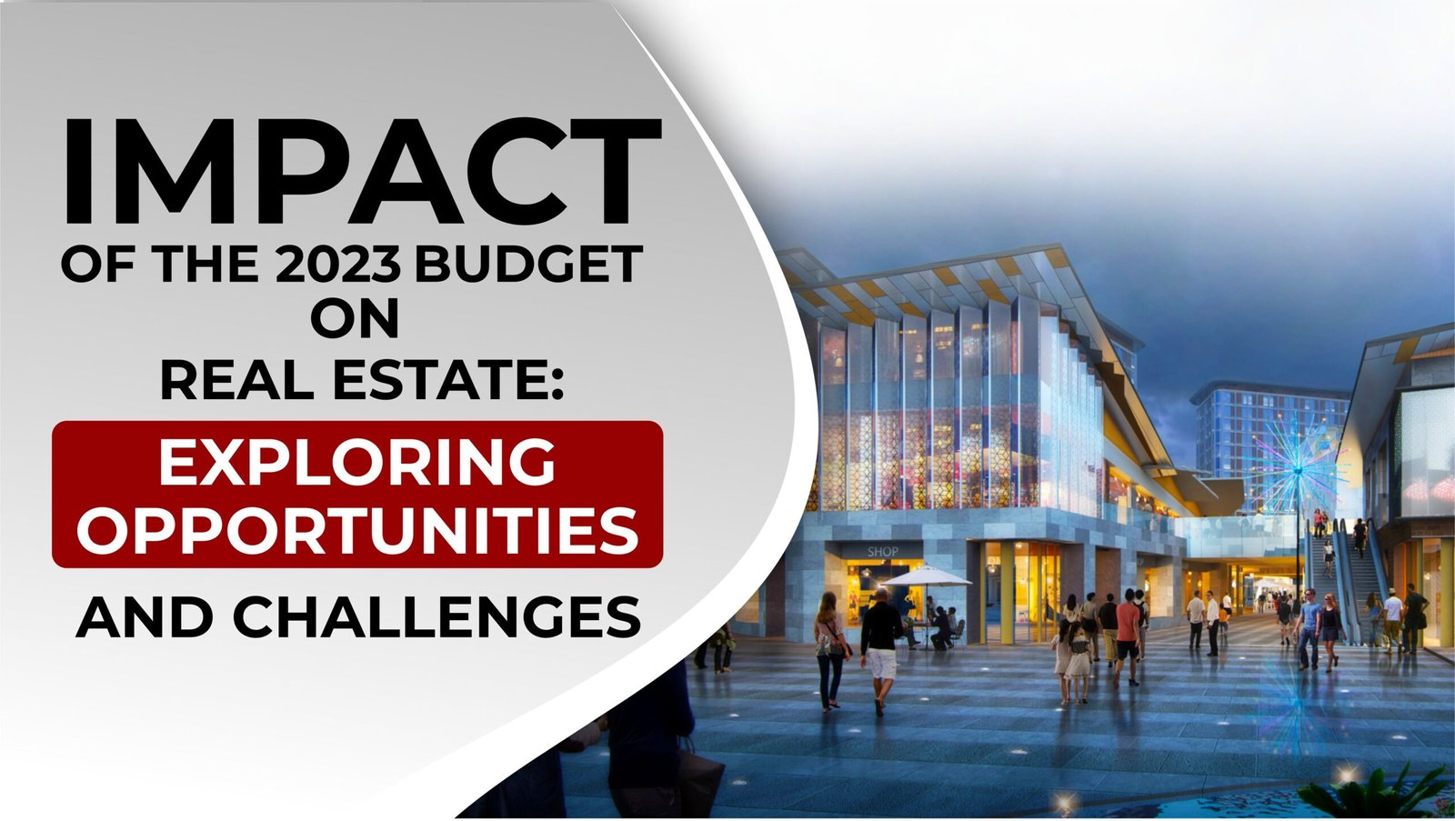 Impact Of The 2023 Budget On Real Estate Exploring Opportunities And Challenges Scaled 